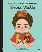 Frida Kahlo - Küçük İnsanlar Ve Büyük Hayaller - Maria Isabel Sanchez Vegara - 1