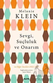 Sevgi, Suçluluk Ve Onarım - Melanie Klein - 1