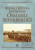 Birinci Dünya Savaşı’Nda Osmanlı Seferberliği - Mehmet Beşikçi - 1