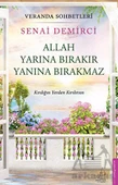 Veranda Sohbetleri - Allah Yarına Bırakır Yanına Bırakmaz - Senai Demirci - 1