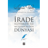 İrade Eğitimleri ile Mütefekkirlerin Dünyası - Ayşenur Toksöz - 1