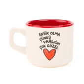 Tasarım Eksik Olma Çünkü Varlığın Çok Güzel Sloganlı Venüs Kupa - Renkli - 195 ml - 2