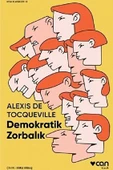 Demokratik Zorbalık (Kısa Klasik) Alexis de Tocqeville - 1