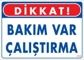 Bakım Var Uyarı Levhası 25x35 KOD:218 - 1