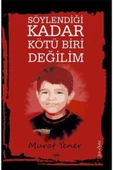 Söylendiği Kadar Kötü Biri Değilim / Murat Yener / / 9786052875476 - 1