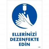 Ellerinizi Dezenfekte Edin Uyarı Levhası 25x35 KOD:1249 - 1