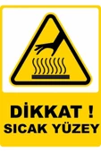 ünal grup  Dikkat Sıcak Yüzey Dijital Pvc Plakalı Uyarı Levhası Dekota Dijital Uv Baskı 25x35 Cm - 1