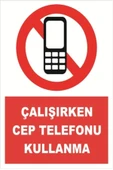 ünal grup  Iş Güvenliği İkaz Levhası Çalışırken Cep Telefonu Kullanma 20x30 cm - 1