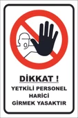 ünal grup  Yetkili Personel Harici Girmek Yasaktır Uyarı Levhası 25*35 Cm - 1