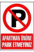 ünal grup  Apartman Önüne Park Etmeyiniz Uyarı Levhası 17,5 X 25 Cm - 1