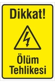 ünal grup  Iş Güvenliği Uyarı Levhası 24x34 Cm. (DİKKAT ÖLÜM TEHLİKESİ) (İG022) - 1