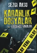Karanlık Dosyalar : Çözülmüş Vakalar - Sezgi Aksu - Yediveren yay - 1