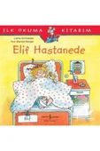Elif Hastanede / Ilk Okuma Kitabım - 1