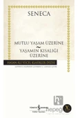 Mutlu Yaşam Üzerine - Yaşamın Kısalığı Üzerine - 2