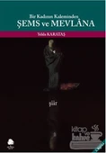 Bir Kadının Kaleminden Şems ve Mevlana - 1
