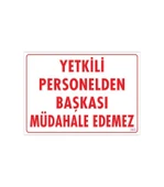 Avmdepo  Yetkiliden Başkası Uyarı Levhası 25x35 KOD:303 - 4