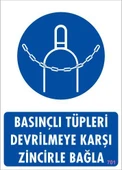 Basınçlı Tüpleri Devrilmeye Karşı Zincirle Uyarı Levhası 25x35 KOD: 701 thumbnail 1