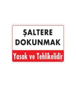 Avmdepo  Şaltere Dokunma Uyarı Levhası 25x35 Kod: 1135 - 2