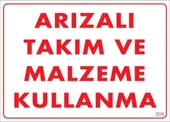 Arızalı Malzeme Takım Kullanma Uyarı Levhası 25x35 KOD: 209 - 5