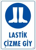 Avmdepo  Lastik Çizme Giyiniz Uyarı Levhası 25x35 KOD:16 - 5