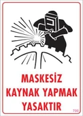 Avmdepo  Maskesiz Kaynak Yapma Uyarı Levhası 25x35 KOD:700 - 4