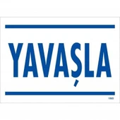 Avmdepo  Yavaşla Uyarı Levhası 25x35 KOD:1565 - 8
