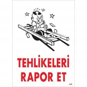 Avmdepo  Tehlikeleri Rapor Et Uyarı Levhası 25x35 KOD:406 - 3