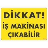 Avmdepo  Dikkat İş Makinası Çıkabilir Sarı Uyarı Levhası 25x35 KOD:1344 - 8