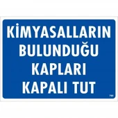 Kimyasalların Bulunduğu Kapları Kapalı Tut Uyarı Levhası 25x35 KOD:768 - 6