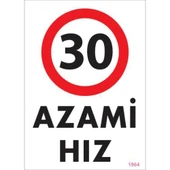 Avmdepo  30 Azami Hız Uyarı Levhası 25x35 KOD:1964 - 1