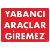 Avmdepo  Yabancı Araçlar Giremez Uyarı Levhası 25x35 KOD:1568 - 8
