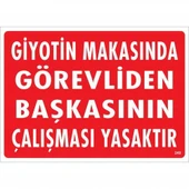 Giyotin Makasında Görevliden Başkasının Çalışması Yasaktır Uyarı Levhası 25x35 KOD:249 thumbnail 1
