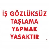 Avmdepo  İş Gözlüksüz Taşlama Yapmak Yasaktır Uyarı Levhası 25x35 KOD:37 - 5
