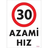 Avmdepo  30 Azami Hız Uyarı Levhası 25x35 KOD:1964 - 6