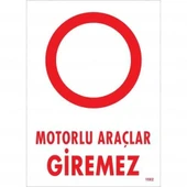 Avmdepo  Motorlu Araçlar Giremez Uyarı Levhası 25x35 KOD:1602 thumbnail 9