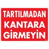 Avmdepo  Tartılmadan Kantara Girmeyin Uyarı Levhası 25x35 KOD:1619 - 10