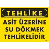 Avmdepo  Tehlike Asit Üzerine Su Dökmek Tehlikelidir Uyarı Levhası 25x35 KOD:755 - 6