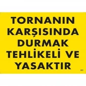 Tornanın Karşısında Durmak Tehlikeli ve Yasaktır Uyarı Levhası 25x35 KOD:207 thumbnail 9