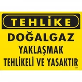 Tehlike Doğalgaz Yaklaşmak Tehlikeli Ve Yasaktır Uyarı Levhası 25x35 KOD:751 - 5