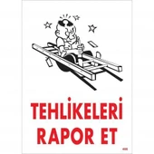 Avmdepo  Tehlikeleri Rapor Et Uyarı Levhası 25x35 KOD:406 - 8
