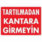 Avmdepo  Tartılmadan Kantara Girmeyin Uyarı Levhası 25x35 KOD:1619 - 5