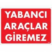 Avmdepo  Yabancı Araçlar Giremez Uyarı Levhası 25x35 KOD:1568 - 2
