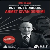 Ortanın Solu ve Yerel Yönetimler: 1973-1977 İstanbul’da Ahmet İsvan Dönemi - 1