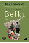 Belki ; Bir Kıbrıs Romanı - Sema Soykan doğan yayın - 1