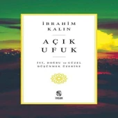 Açık Ufuk - İyi, Doğru ve Güzel Düşünmek Üzerine - 1
