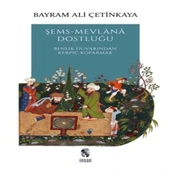 Şems-Mevlana Dostluğu - Benlik Duvarından Kerpiç Koparmak - 1