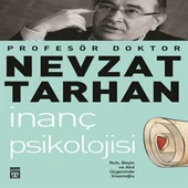 İnanç Psikolojisi ve Bilim Ruh, Beyin ve Akıl Üçgeninde İnsanoğlu - 1