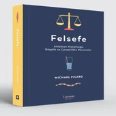 Felsefe - Ahlaktan Metafiziğe: Bilgelik ve Gerçeklikte Maceralar - 1