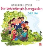 Ediz Hun Amca İle Çocuklar - Çevremizin Gerçek Koruyucuları - 1
