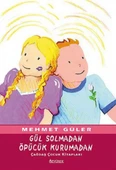 Gül Solmadan Öpücük Kurumadan - 1